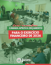 Com emendas, Câmara aprova orçamento para o Exercício Financeiro de 2026