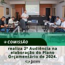 Comissão realiza 2ª Audiência na elaboração do Plano Orçamentário de 2024