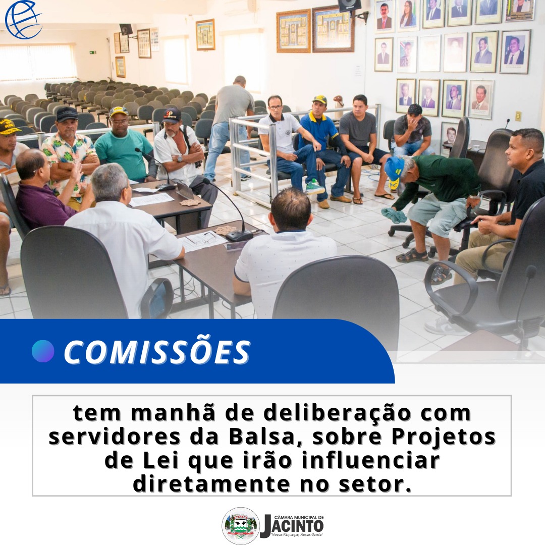 Comissão tem manhã de deliberação com servidores da Balsa, sobre Projetos de Lei que irão influenciar diretamente no setor