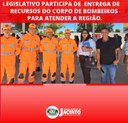 Legislativo participa de Solenidade de entrega de recursos do Corpo de Bombeiros para atender a região