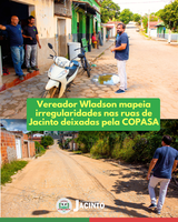 Vereador Wladson mapeia irregularidades nas ruas de Jacinto deixadas pela COPASA